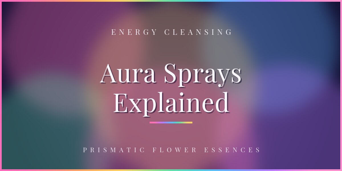 Aura Sprays Explained: How Energy Mists Cleanse and Protect Your Space
