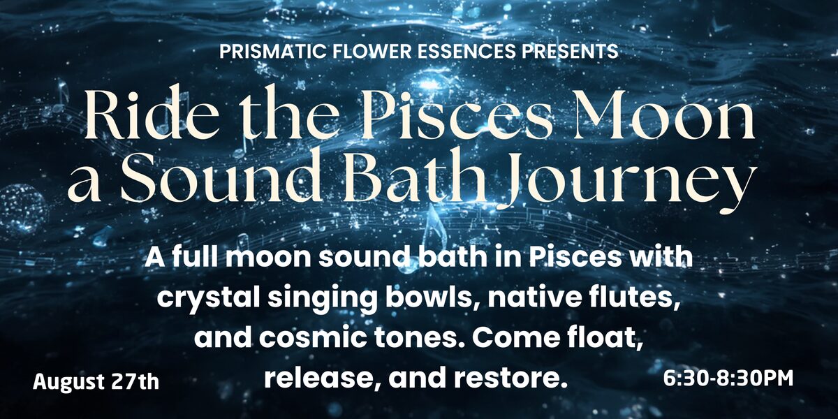 Ride the Pisces Moon: A Sound Bath Journey