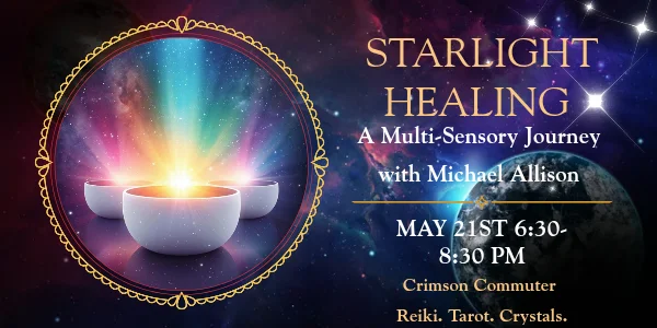 Starlight Healing: A Multi-Sensory Journey  with Michael Allison