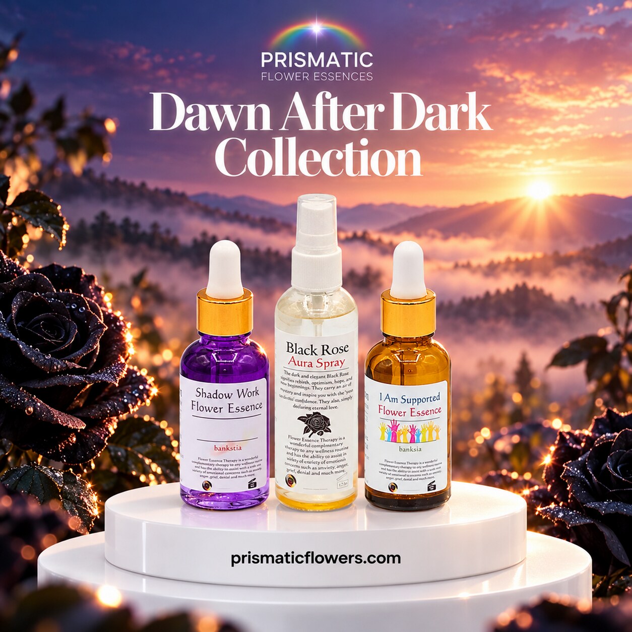 Dawn After Dark Collection (3-Piece Set): Shadow Work Flower Essence, Black Rose Aura Spray and I Am Supported Flower Essence bottles on a white podium among dewy black roses as the sun rises over misty mountains, by Prismatic Flower Essences