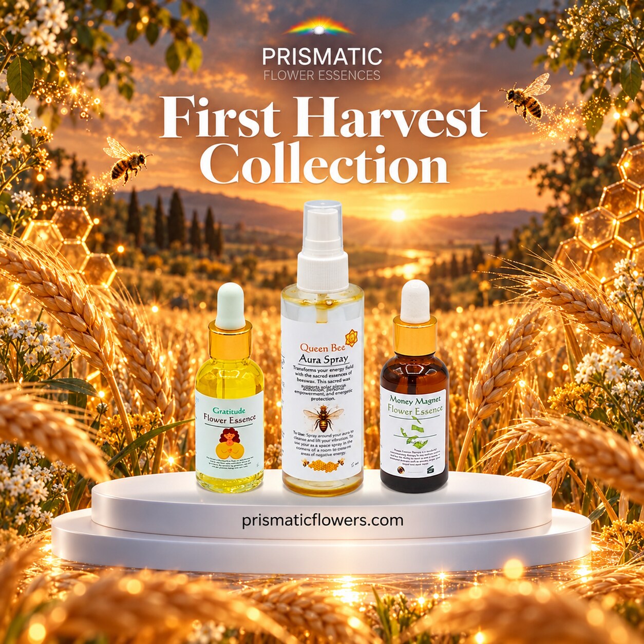 First Harvest Collection (3-Piece Set): Gratitude Flower Essence, Queen Bee Aura Spray and Money Magnet Flower Essence bottles on a white podium in a golden wheat field at sunset with honeybees and glowing honeycomb, by Prismatic Flower Essences
