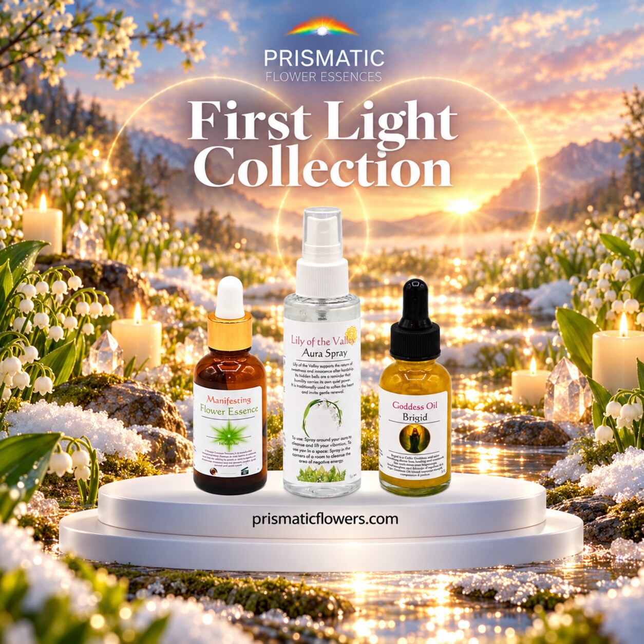 First Light Collection (3-Piece Set): Manifesting Flower Essence, Lily of the Valley Aura Spray and Goddess Oil Brigid bottles on a white podium among lily of the valley, candles, quartz crystals and melting snow at sunrise, by Prismatic Flower Essences